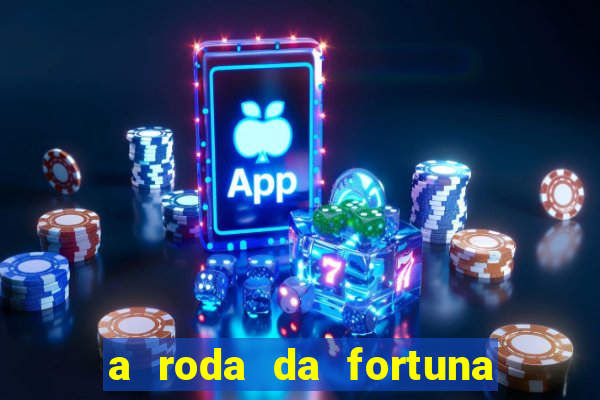 a roda da fortuna o que ele sente por mim